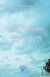 Le Syndrome De Caseus