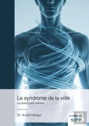 Le Syndrome De La Vrille : Le Grand Oubli Médical