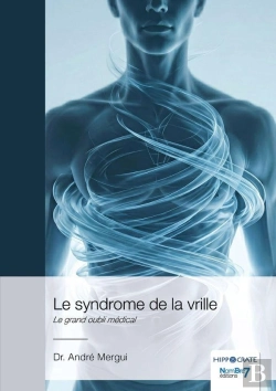 Bertrand.pt - Le Syndrome De La Vrille : Le Grand Oubli Médical