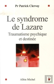 Le Syndrôme De Lazare ; Traumatisme Psychique Et Destinée