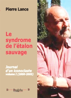 Bertrand.pt - Le Syndrome De L'Étalon Sauvage Tome 1 ; Journal D'Un Iconoclaste (200-2005)