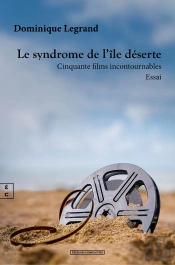 Le Syndrome De L'Île Déserte : Cinquante Films Incontournables