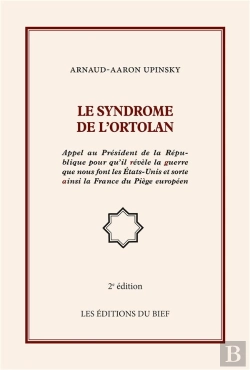 Bertrand.pt - Le Syndrome De L'Ortolan ; Appel Au Président De La République Pour Qu'Il Révèle La Guerre Que Nous Font Les États-Unis Et Sorte Ainsi La France Du Piège Européen