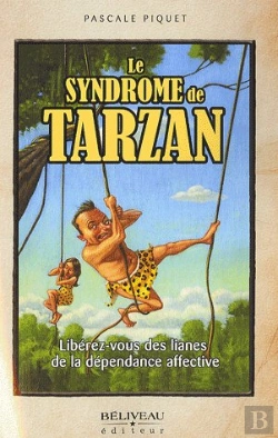 Bertrand.pt - Le Syndrome De Tarzan ; Libérez-Vous Des Lianes De La Dépendance Affective