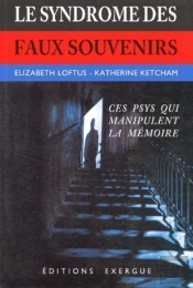 Le Syndrome Des Faux Souvenirs