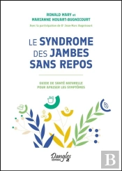 Le Syndrome Des Jambes Sans Repos - Guide De Sante Naturelle Pour Apaiser Les Symptomes