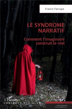 Bertrand.pt - Le Syndrome Narratif : Comment L'Imaginaire Construit Le Réel