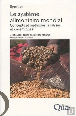 Bertrand.pt - Le Système Alimentaire Mondial ; Concepts Et Méthodes, Analyses Et Dynamiques