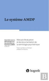 Le Système Amdp ; Manuel D'Évaluation Et De Documentation De La Sémiologie Psychiatrique