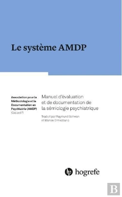 Bertrand.pt - Le Système Amdp ; Manuel D'Évaluation Et De Documentation De La Sémiologie Psychiatrique