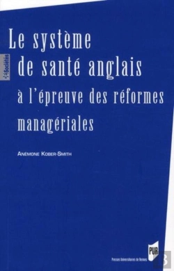 Bertrand.pt - Le Système De Santé Anglais À L'Épreuve Des Réformes Managériales