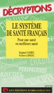 Le Système De Santé Français ; Pour Une Santé En Meilleure Santé
