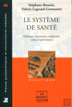 Bertrand.pt - Le Système De Santé Tome 66 ; Politique, Assurances, Médecine, Soins Et Préparation
