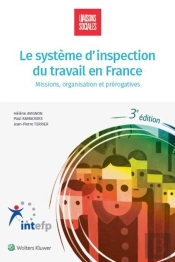 Le Système D'Inspection Du Travail En France ; Missions, Statut, Moyens Et Fonctionnement (3e Édition)