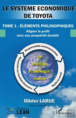 Bertrand.pt - Le Système Économique  De Toyota : Tome 1 - Éléments Philosophiques. Aligner Le Profit Avec Une Prospérité Durable