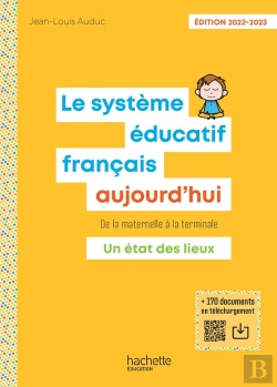 Bertrand.pt - Le Système Éducatif Français Aujourd'Hui : De La Maternelle À La Terminale ; Un État Des Lieux (Édition 2022/2023)