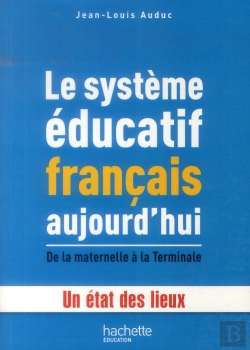 Bertrand.pt - Le Système Éducatif Français Aujourd'Hui ; De La Maternelle À La Terminale ; Un État Des Lieux