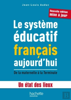 Bertrand.pt - Le Système Éducatif Français Aujourd'Hui ; De La Maternelle À La Terminale ; Un État Des Lieux