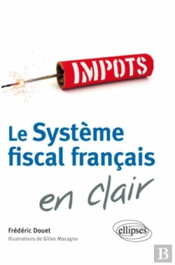 Bertrand.pt - Le Systeme Fiscal Francais En Clair ; Impôts