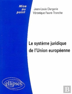 Bertrand.pt - Le Système Juridique De L'Union Européenne