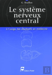 Le Systeme Nerveux Central ; Al'Usage Des Etudiants En Medecine
