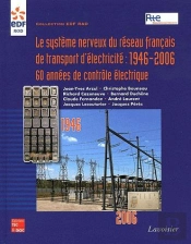 Le Systeme Nerveux Du Reseau Francais Detransport D'Electricite 19462006 60 Annees De Controle Elect