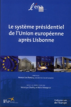 Bertrand.pt - Le Système Presidentiel De L'Union Européenne Après Lisbonne