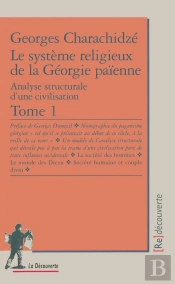 Le Système Religieux De La Géorgie Païenne Tome 1