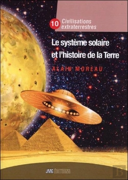 Bertrand.pt - Le Système Solaire Et L'Histoire De La Terre : Civilisation Extraterrestre Tome X