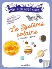 Le Système Solaire : Le Découvrir, L'Explorer