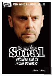 Le Système Soral ; Enquête Sur Un Facho Business