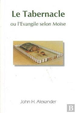 Bertrand.pt - Le Tabernacle Ou L'Évangile Selon Moïse
