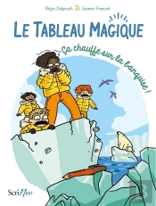 Le Tableau Magique Tome 2 : Ça Chauffe Sur La Banquise !