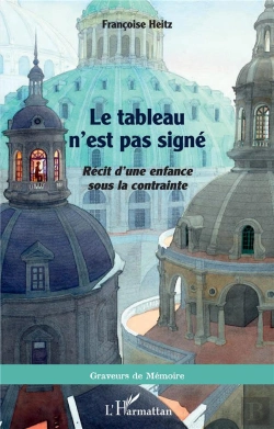 Bertrand.pt - Le Tableau N'Est Pas Signe - <I>Recit D'Une Enfance Sous La Contrainte</I>