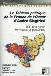 Le Tableau Politique De La France De L'Ouest D'André Siegfried ; 100 Ans Après ; Héritages Et Postérités