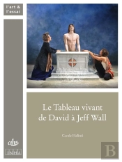 Le Tableau Vivant De David À Jeff Wall
