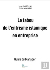 Le Tabou De L'Entrisme Islamique En Entreprise : Guide Du Manager