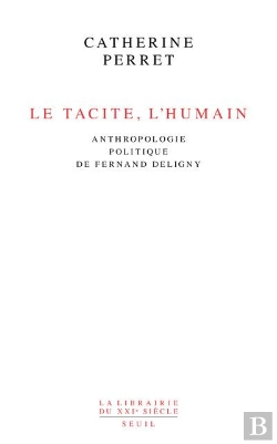 Bertrand.pt - Le Tacite, L'Humain. Anthropologie Politique De Fernand Deligny