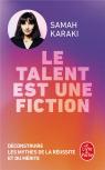Le Talent Est Une Fiction : Déconstruire Les Mythes De La Réussite Et Du Mérite