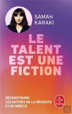 Bertrand.pt - Le Talent Est Une Fiction : Déconstruire Les Mythes De La Réussite Et Du Mérite
