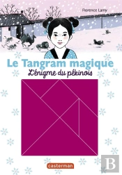 Le Tangram Magique T.2 ; L'Énigme Du Pékinois