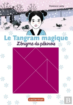 Bertrand.pt - Le Tangram Magique T.2 ; L'Énigme Du Pékinois