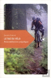 Le Tao Du Vélo, Petites Méditations Cyclopédiques