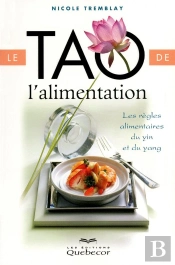 Le Tao L'Alimentation 4ed - Les Regles Alimentaires Du Yin Et Du Yang
