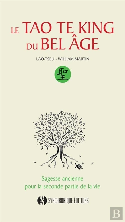Bertrand.pt - Le Tao Te King Du Bel Âge ; Sagesse Ancienne Pour La Seconde Partie De La Vie