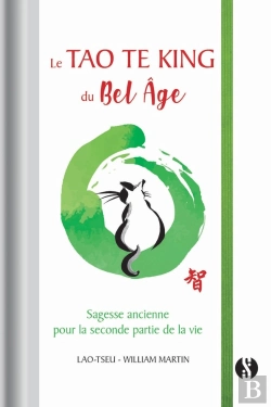 Bertrand.pt - Le Tao Te King Du Bel Âge ; Sagesse Ancienne Pour La Seconde Partie De La Vie