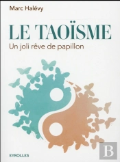 Le Taoïsme ; Un Joli Rêve De Papillon (2e Édition)