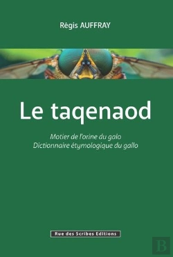 Bertrand.pt - Le Taqenaod : Motier De L'Orine Du Galo / Dictionnaire Étymologique Du Gallo