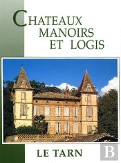 Le Tarn ; Châteaux, Manoirs Et Logis