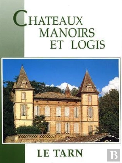 Bertrand.pt - Le Tarn ; Châteaux, Manoirs Et Logis